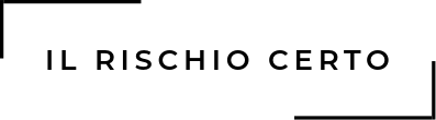 il rischio certo